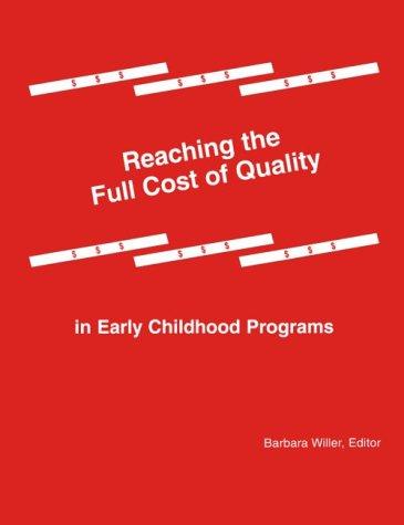 Reaching the Full Cost of Quality in Early Childhood Programs