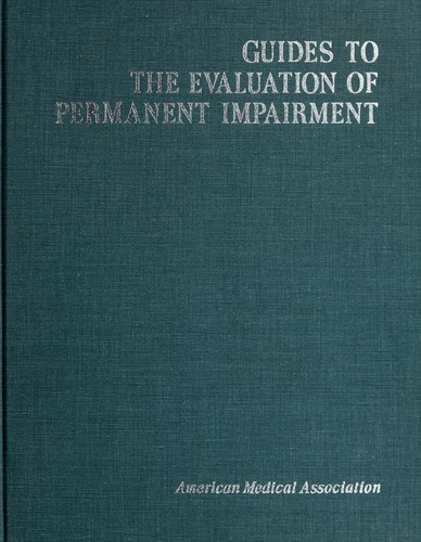 Guides to the evaluation of permanent impairment