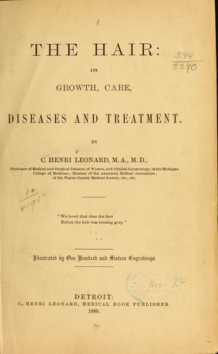 The hair: its growth, care, diseases and treatment