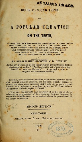 Guide to sound teeth, or A popular treatise on the teeth