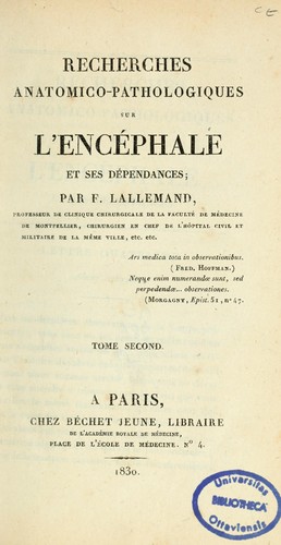 Recherches anatomico-pathologiques sur l'encéphale et ses dépendances