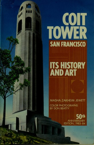Coit Tower, San Francisco, its history and art