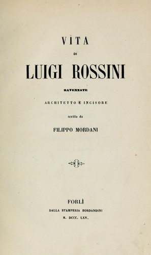 Vita di Luigi Rossini Ravennate architetto e incisore