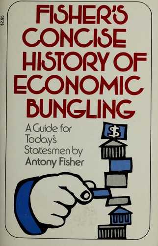 Fisher's Concise history of economic bungling