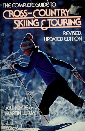 The complete guide to cross-country skiing and touring
