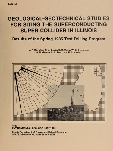 Geological-geotechnical studies for siting the superconducting super collider in Illinois