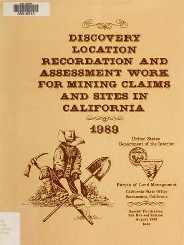 Discovery, location, recordation, and assessment work for mining claims and sites in California