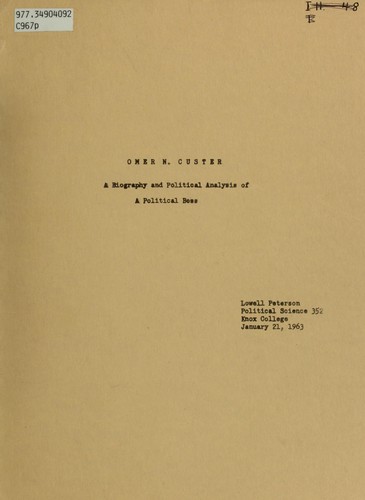 Omer N. Custer, a biography and political analysis of a political boss