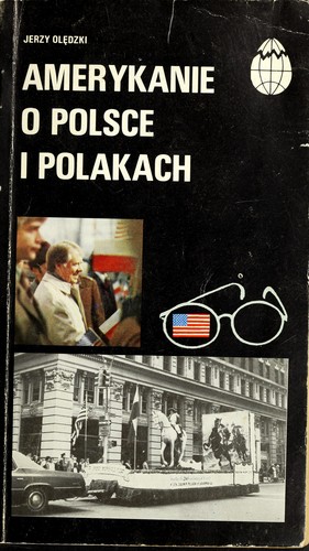 Amerykanie o Polsce i Polakach