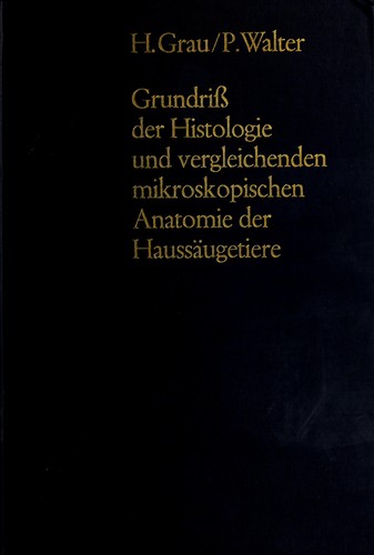 Grundriss der Histologie und vergleichenden mikroskopischen Anatomie der Haussäugetiere