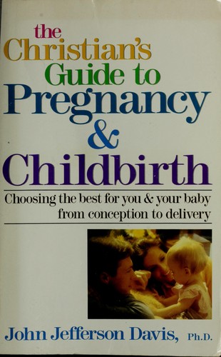 The Christian's guide to pregnancy & childbirth