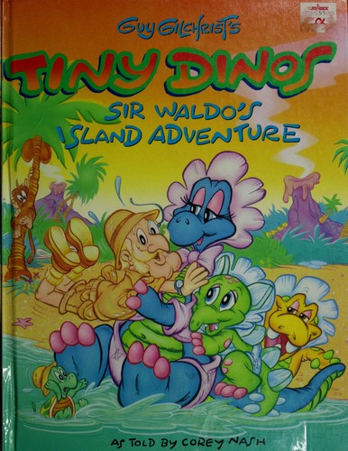 Guy Gilchrist's Tiny Dinos Sir Waldo's island adventure