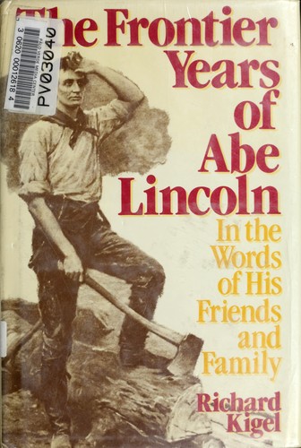 The frontier years of Abe Lincoln