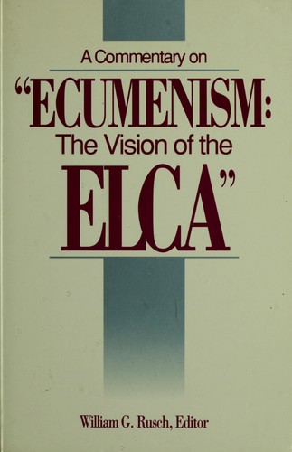 A Commentary on "Ecumenism--the vision of the ELCA"