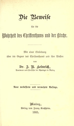 Die Beweise für die Wahrheit des Christenthums und der Kirche