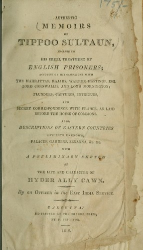 Authentic memoirs of Tippoo Sultaun, including his cruel treatment of English prisoners