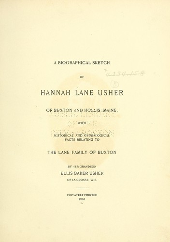 A biographical sketch of Hannah Lane Usher of Buxton and Hollis, Maine