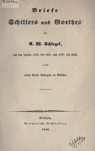 Briefe Schillers und Goethes an A.W. Schlegel aus den Jahren 1795 bis 1801 und 1797 bis 1824