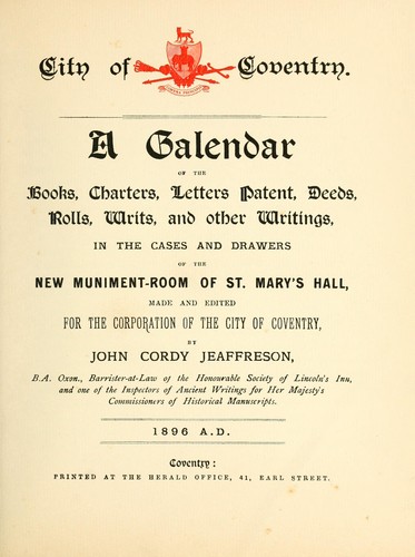 A calendar of the books, charters, letters patent, deeds, rolls, writs and other writings