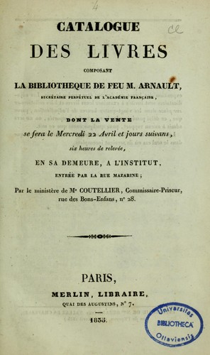 Catalogue des livres composant la bibliothèque de feu M. Arnault ...