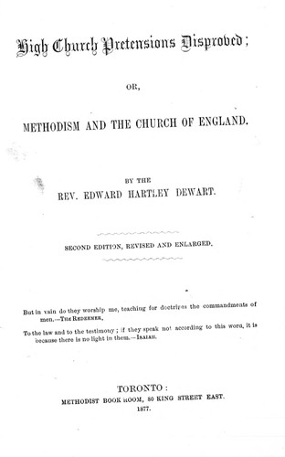 High church pretensions disproved, or, Methodism and the Church of England