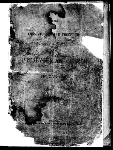 The consitution and procedure of the Presbyterian Church in Canada