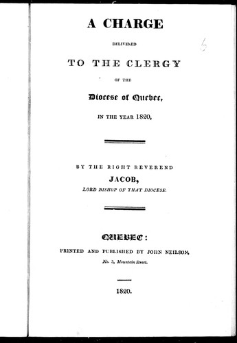 A charge delivered to the clergy of the diocese of Quebec, in the year 1820