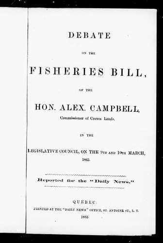 Debate on the fisheries bill of the Hon. Alex. Campbell, commissioner of Crown Lands