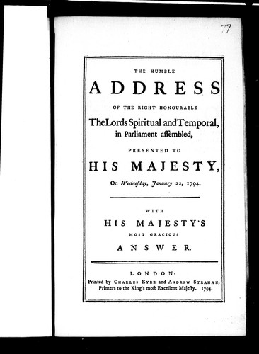 The Humble address of the Right Honourable the lords spiritual and temporal in Parliament assembled