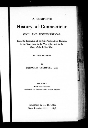 A complete history of Connecticut, civil and ecclesiastical