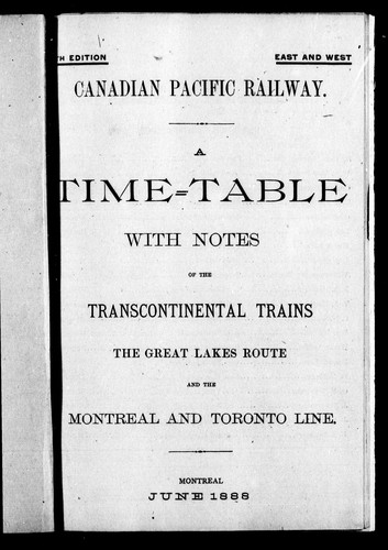 A time-table with notes of the transcontinental trains, the Great Lakes route, and the Montreal and Toronto line