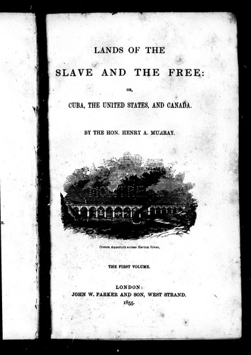 Lands of the slave and the free, or, Cuba, the United States and Canada