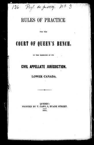 Rules of practice for the Court of Queen's Bench in the exercise of its civil appellate jurisdiction, Lower Canada