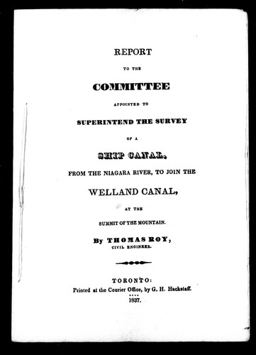 Report to the committee appointed to superintend the survey of a ship canal, from the Niagara River, to join the Welland Canal, at the summit of the mountain