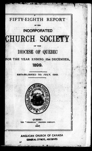 Fifty-eighth report of the Incorporated Church Society of the Diocese of Quebec, for the year ending 31st December, 1899
