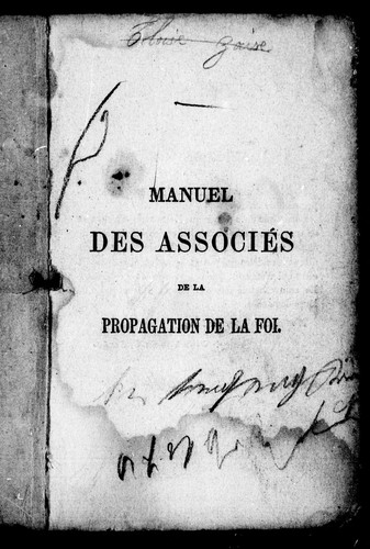 Manuel des associés de la propagation de la foi ou Recueil des règles, des indulgences, etc. de l'association