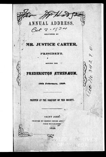Annual address delivered by Mr. Justice Carter, president, before the Fredericton Athenæum, 18th February, 1850