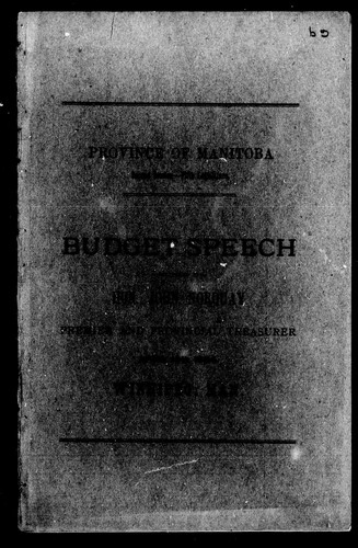 Budget speech delivered by Hon. John Norquay, premier and provincial treasurer, April 16, 1884, Winnipeg, Man
