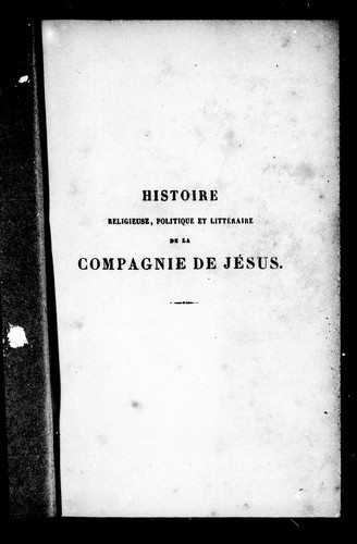 Histoire religieuse, politique et littéraire de la Compagnie de Jésus