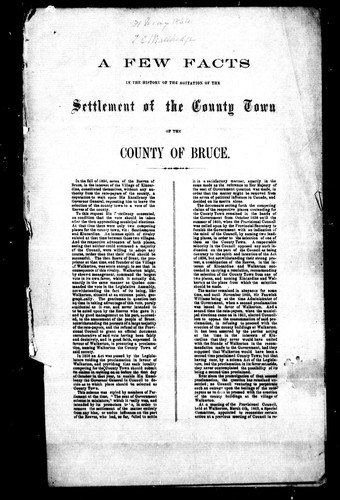 A few facts in the history of the agitation of the settlement of the county town of the county of Bruce