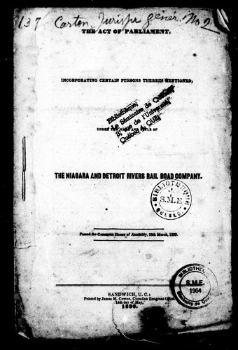 The Act of Parliament incorporating certain persons therein mentioned under the name and style of the Niagara and Detroit Rivers Rail Road Company