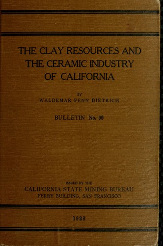 The clay resources and the ceramic industry of California