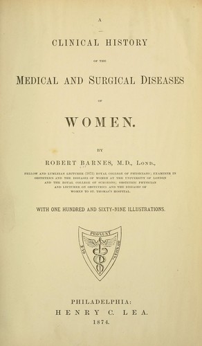 A clinical history of the medical and surgical diseases of women