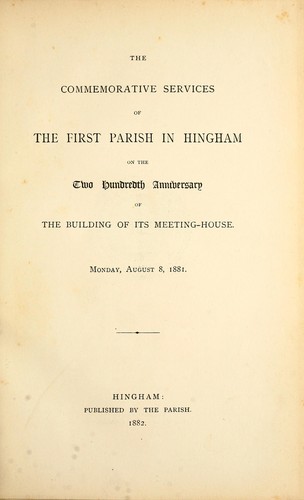 The commemorative services of the First Parish in Hingham on the 200 Anniversary of the building of its meeting-house