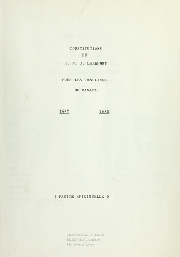 Constitutions du R.P.J. Lalemant pour les Ursulines du Canada, 1647-1681. Partie spirituelle