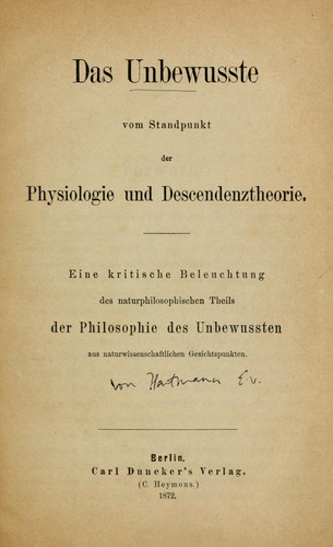 Das Unbewusste vom Standpunkt der Physiologie und descendenztheo