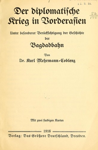 Der diplomatische Krieg in Vorderasien, unter besonderer Berücksichtigung der Geschichte der Bagdadbahn