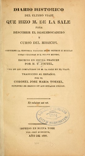 Diario histórico del último viaje que hizo M. de La Sale para descubrir el desembocadero y curso del Missicipi