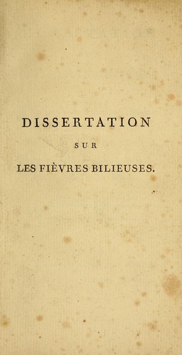 Dissertation sur les fièvres bilieuses, et histoire de l'épidémie bilieuse qui régna à Lausanne en 1755