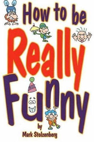 How to be really funny